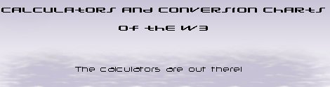 Calculators and conversion charts on the world wide web